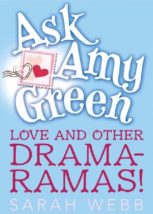 [Ask Amy Green 04] • Love and Other Drama-Ramas!